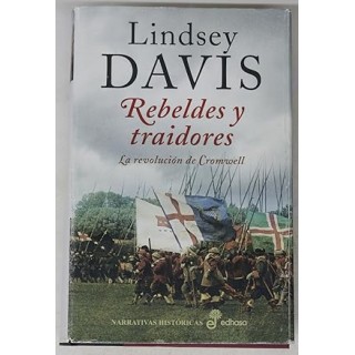 Rebeldes y traidores. La revolucion de Cromwell